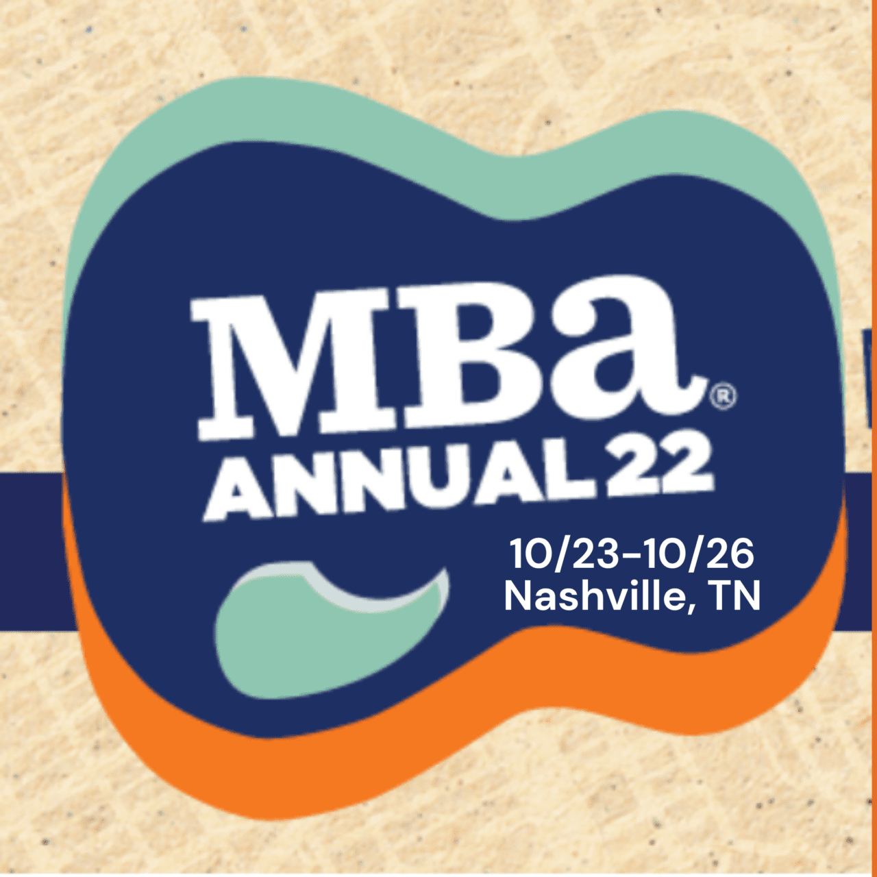 Meet us at the MBA Annual Convention in Nashville!