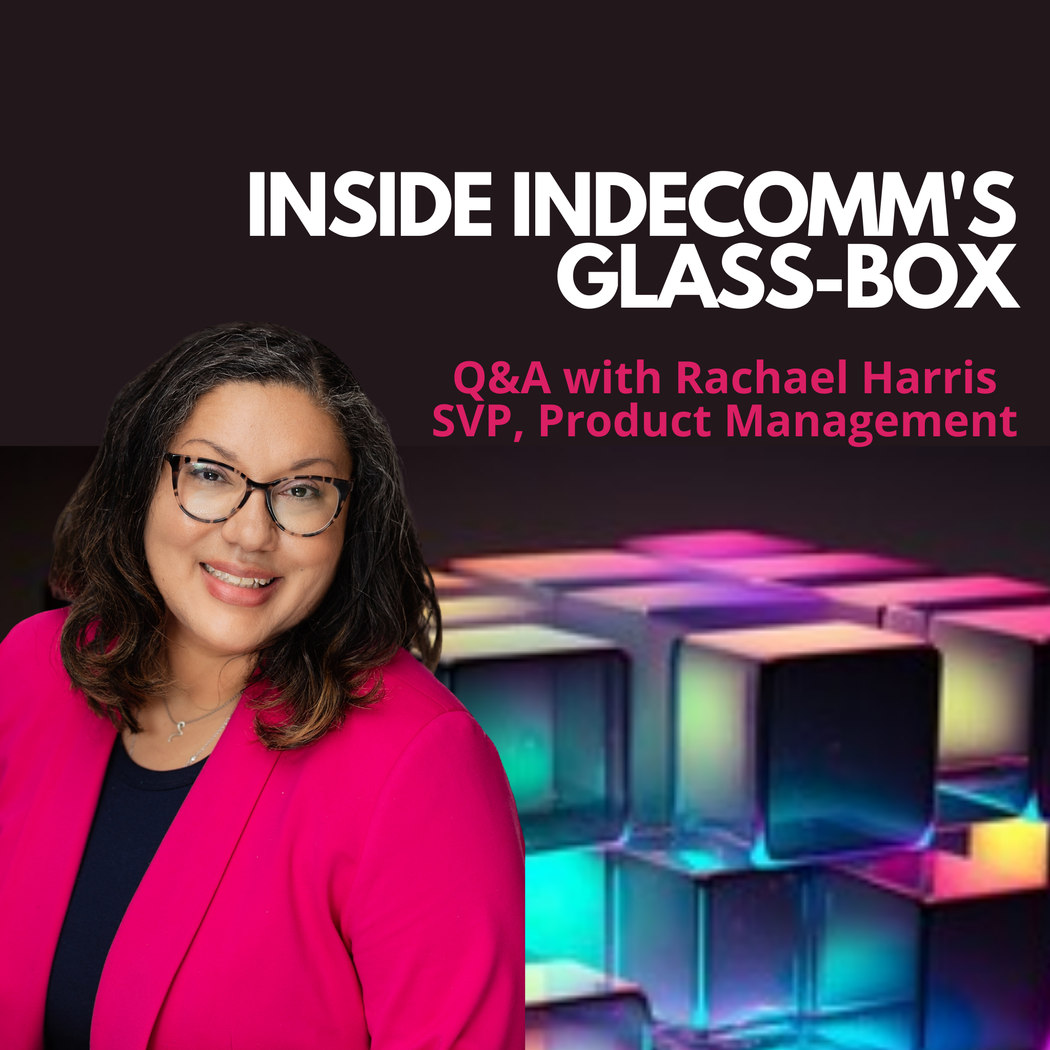 Inside Indecomm's glass-box technology