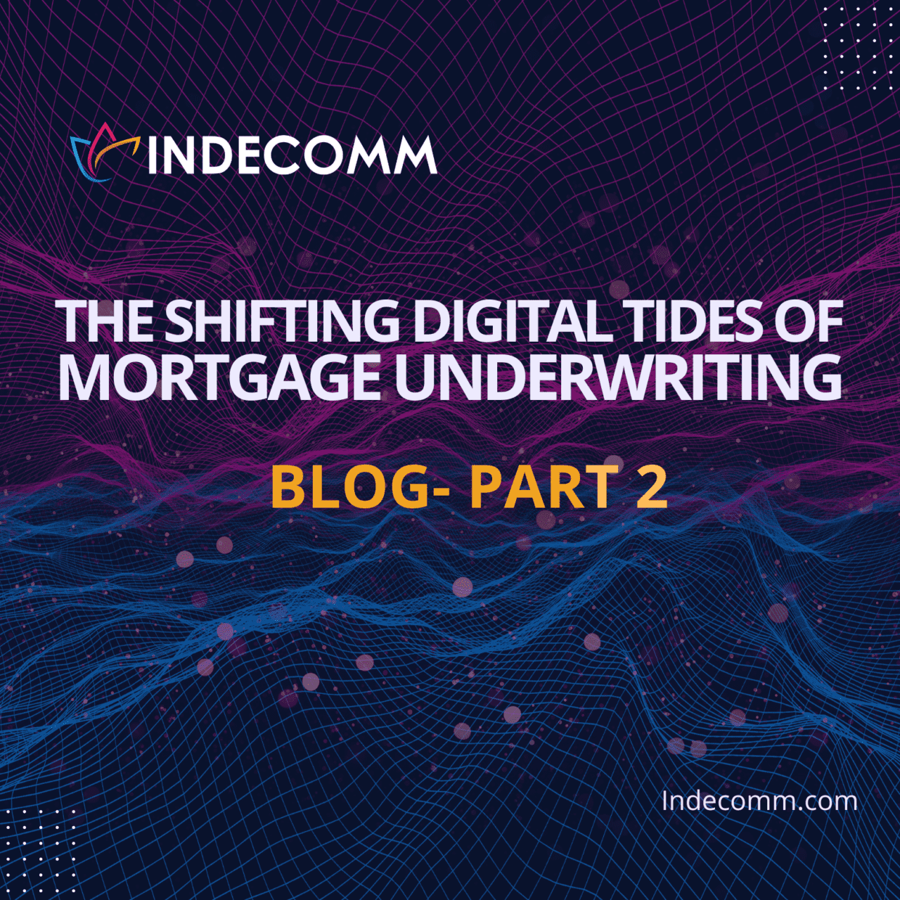 The Shifting Digital Tides of Mortgage Underwriting Part 2