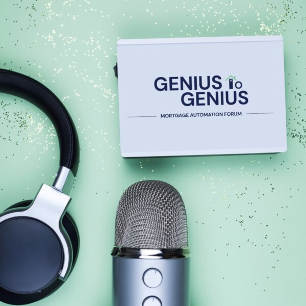 Genius to Genius Mortgage Automation Forum